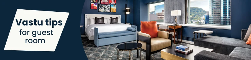 Vastu for Guest Room Vastu for Guest Room